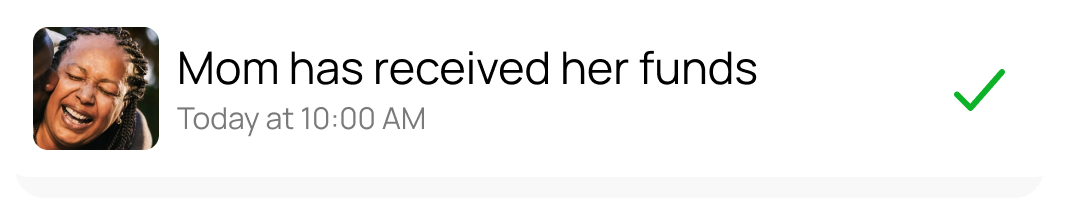 Notification: Mom has received her funds, today at 10:00 AM